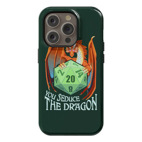 You Seduce The Dragon Phone Case